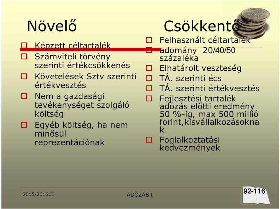 céltartalék adomány 20/40/50 százaléka Elhatárolt veszteség TÁ. szerinti écs TÁ.