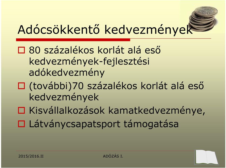 (további)70 százalékos korlát alá eső kedvezmények
