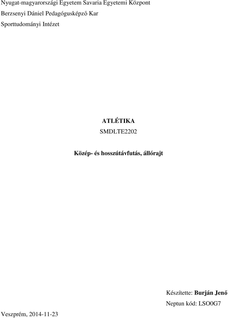 Intézet ATLÉTIKA SMDLTE2202 Közép- és hosszútávfutás,