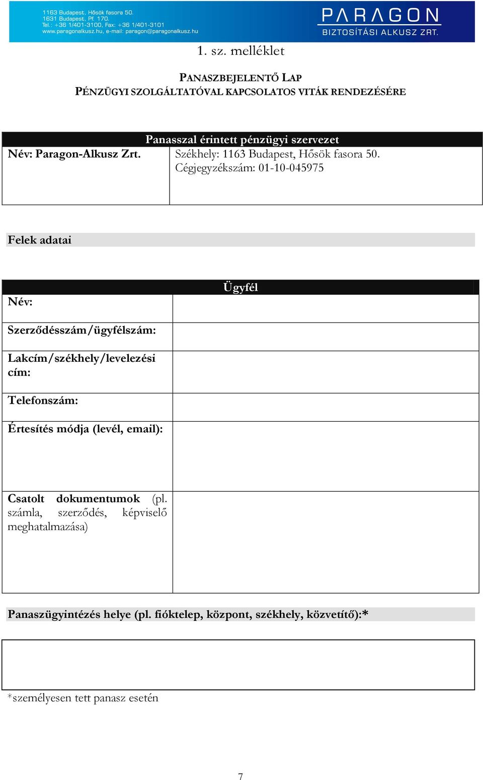 Paragon-Alkusz Zrt. Székhely: 1163 Budapest, Hősök fasora 50.