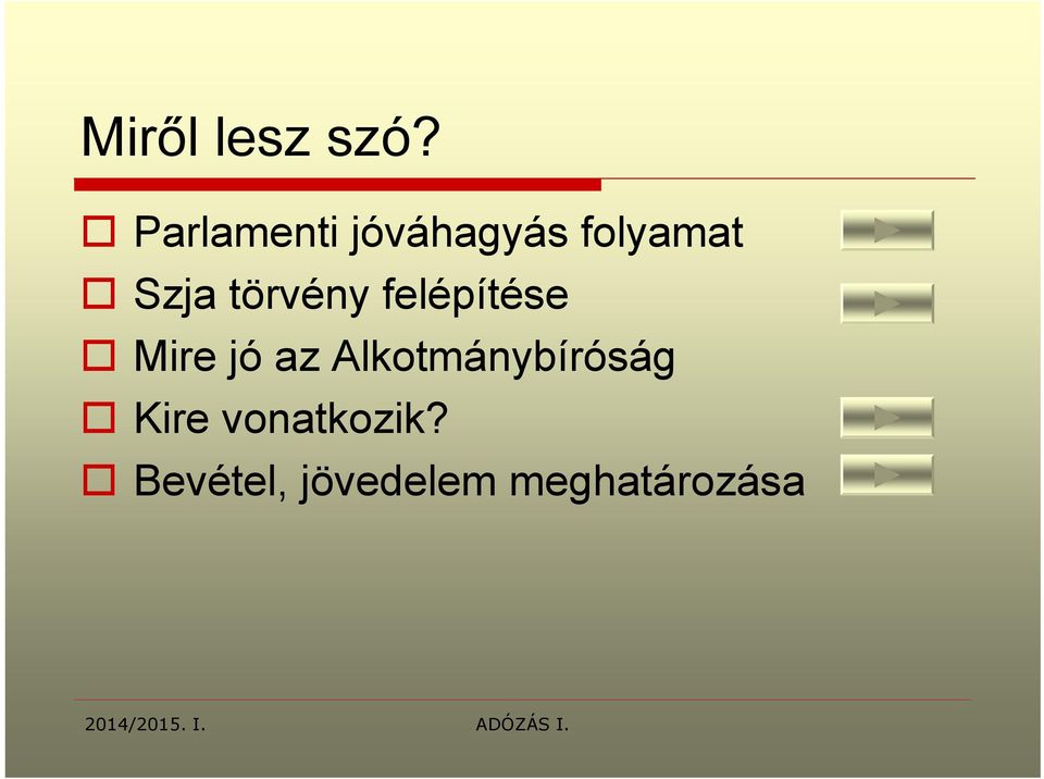 törvény felépítése Mire jó az