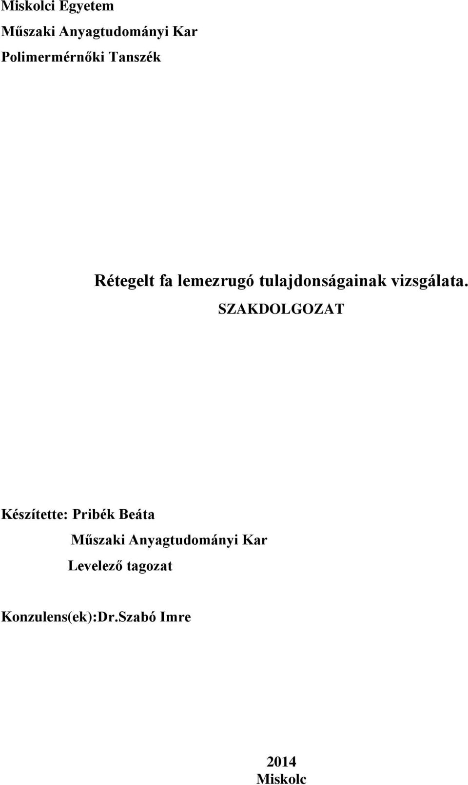 SZAKDOLGOZAT Készítette: Pribék Beáta Műszaki