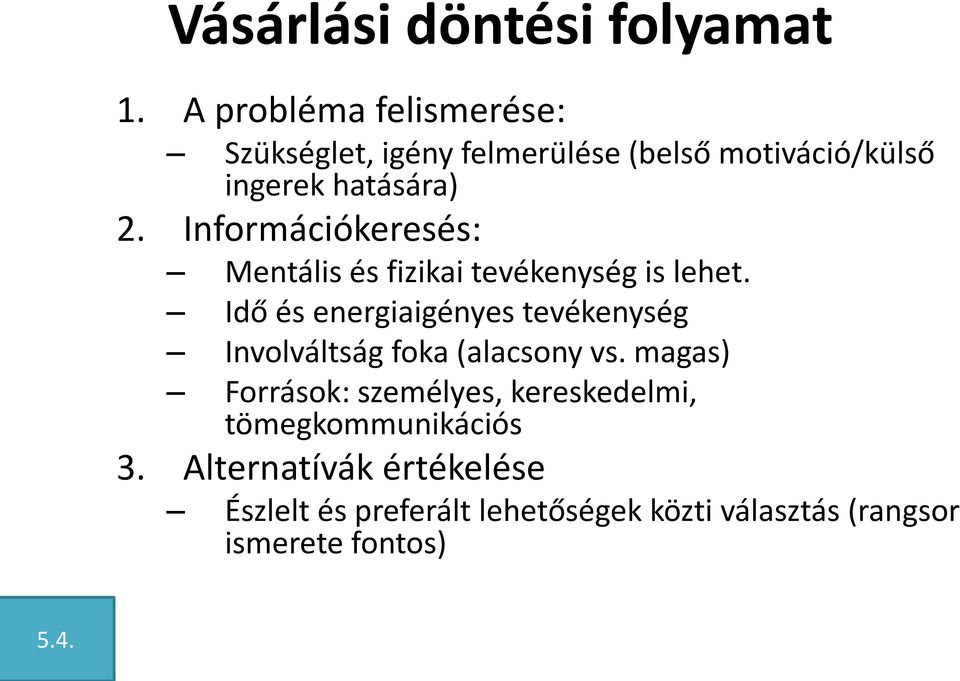 Információkeresés: Mentális és fizikai tevékenység is lehet.