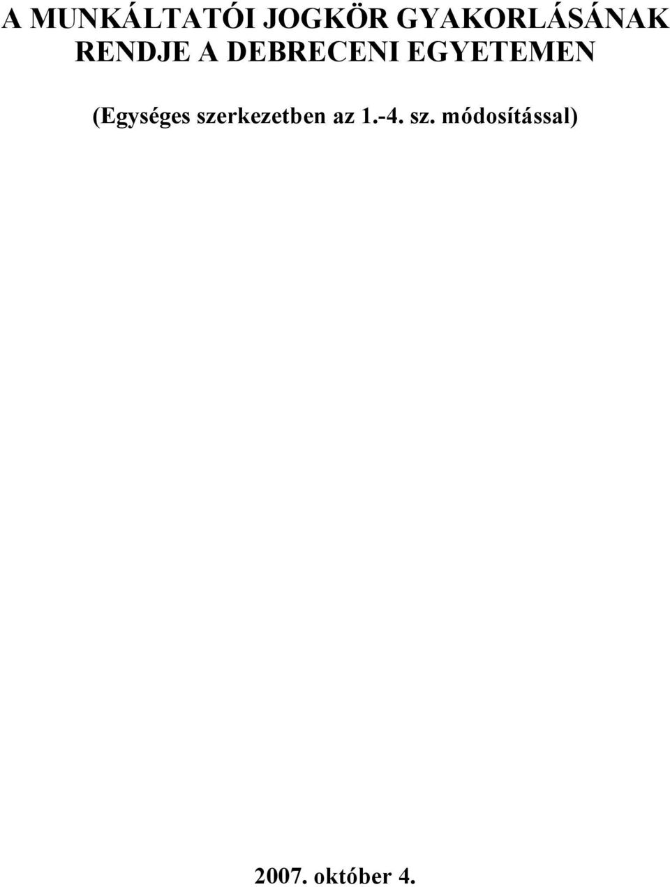 EGYETEMEN (Egységes szerkezetben