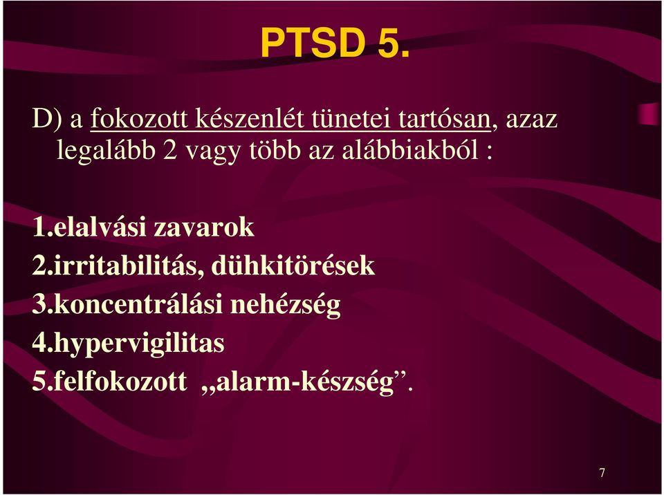legalább 2 vagy több az alábbiakból : 1.