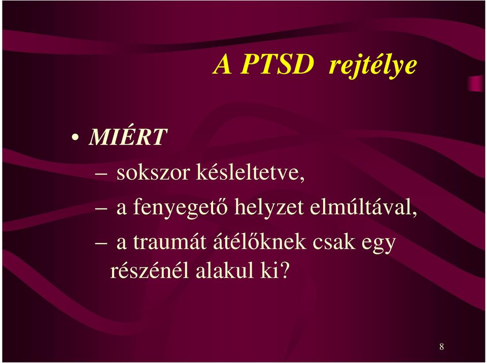 helyzet elmúltával, a traumát