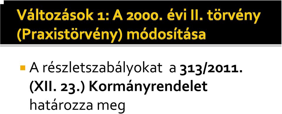 a 313/2011. (XII.