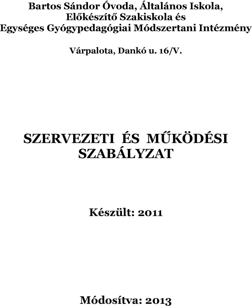 Módszertani Intézmény Várpalota, Dankó u. 16/V.