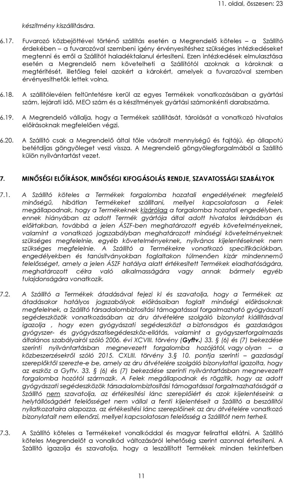 haladéktalanul értesíteni.