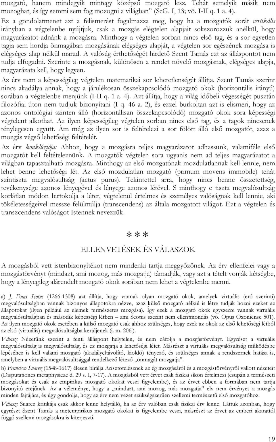 adnánk a mozgásra.