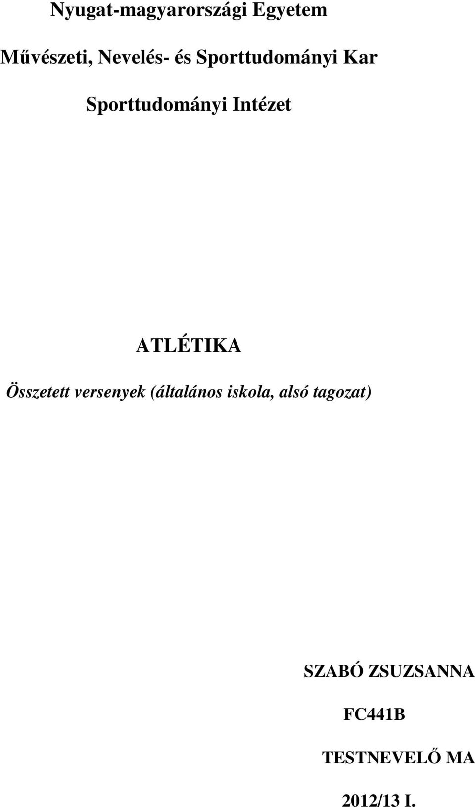 ATLÉTIKA Összetett versenyek (általános iskola,