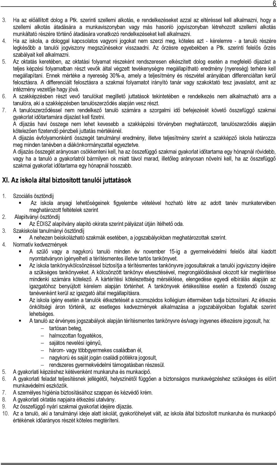 munkáltató részére történő átadására vonatkozó rendelkezéseket kell alkalmazni. 4.