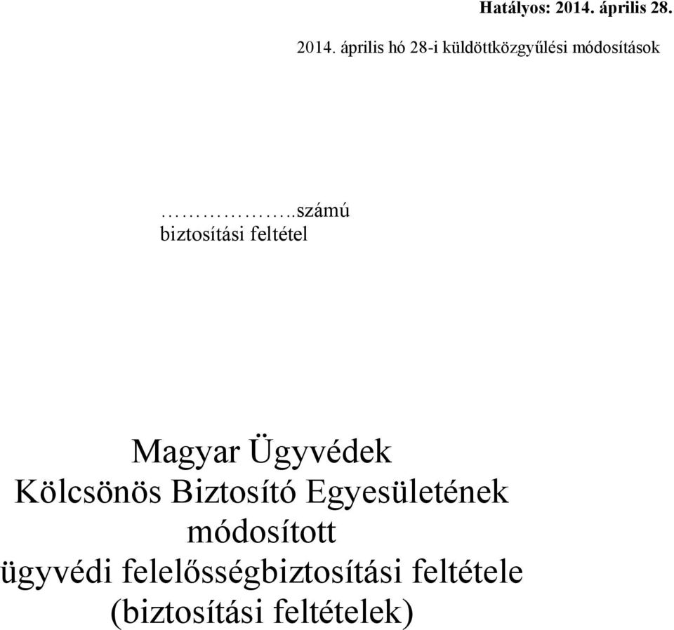 április hó 28-i küldöttközgyűlési módosítások.