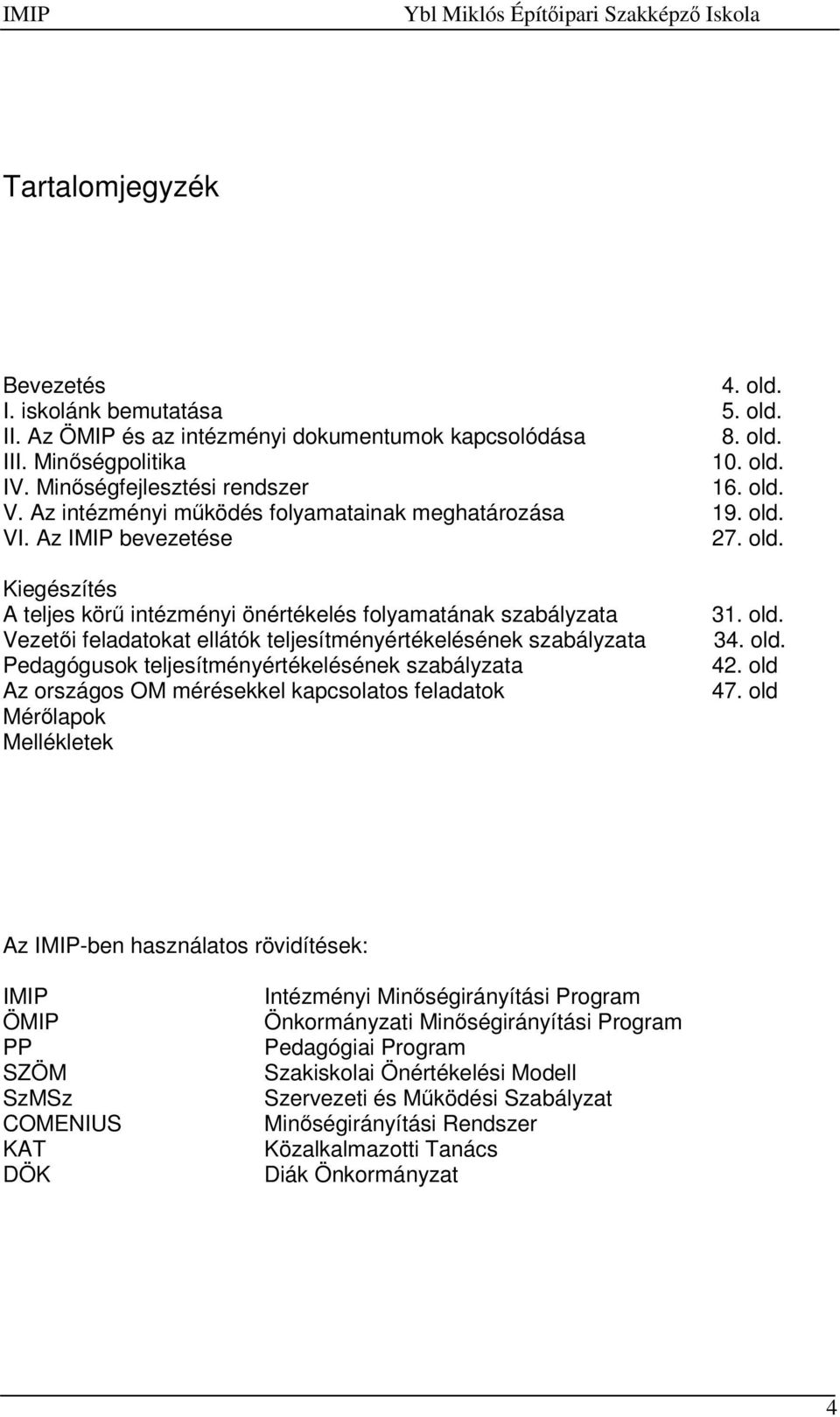 VI. Az IMIP bevezetése 27. old.