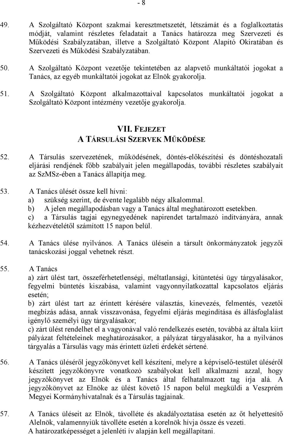 Központ Alapító Okiratában és Szervezeti és Működési Szabályzatában. 50.