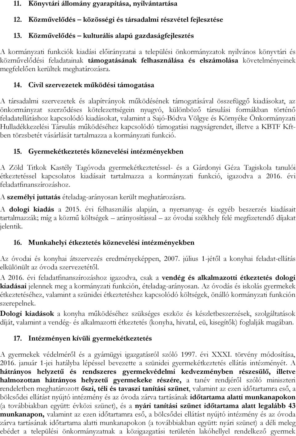 és elszámolása követelményeinek megfelelően kerültek meghatározásra. 14.