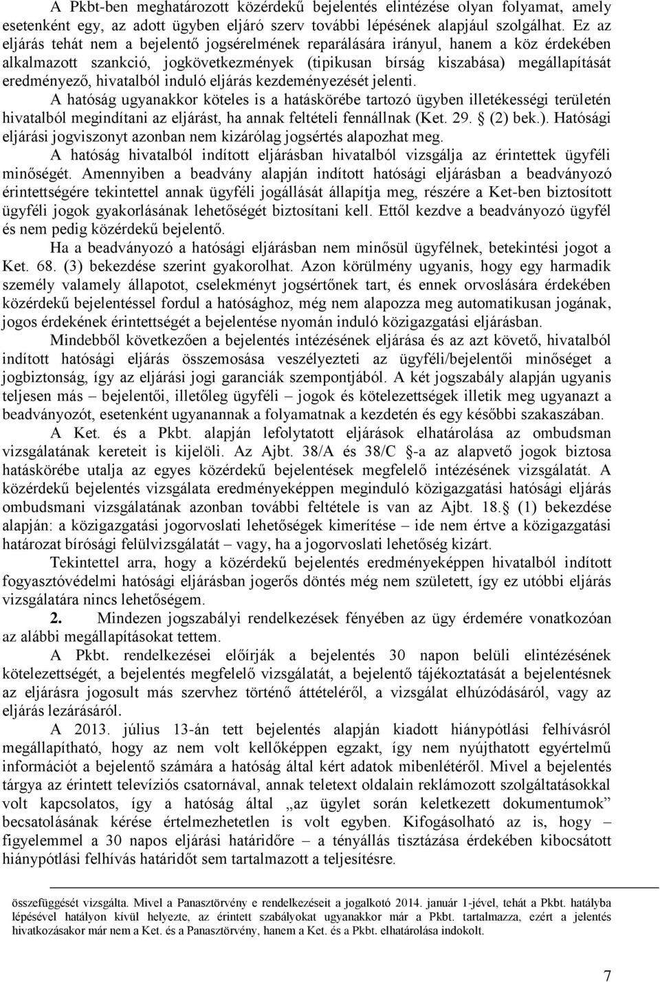 hivatalból induló eljárás kezdeményezését jelenti.