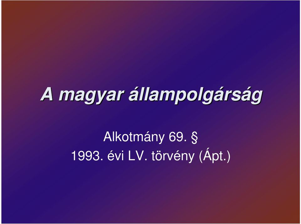 Alkotmány 69.