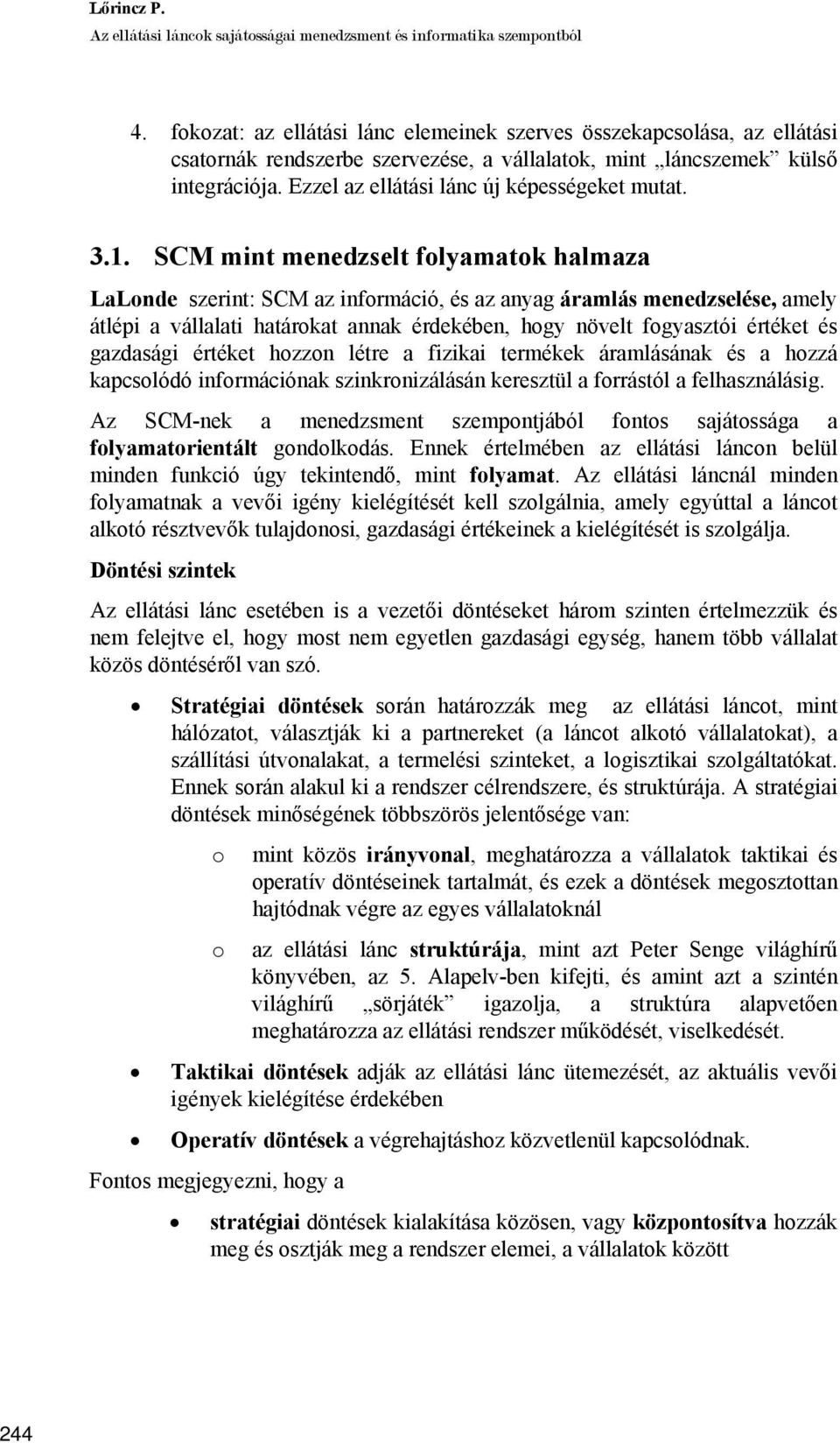 Ezzel az ellátási lánc új képességeket mutat. 3.1.