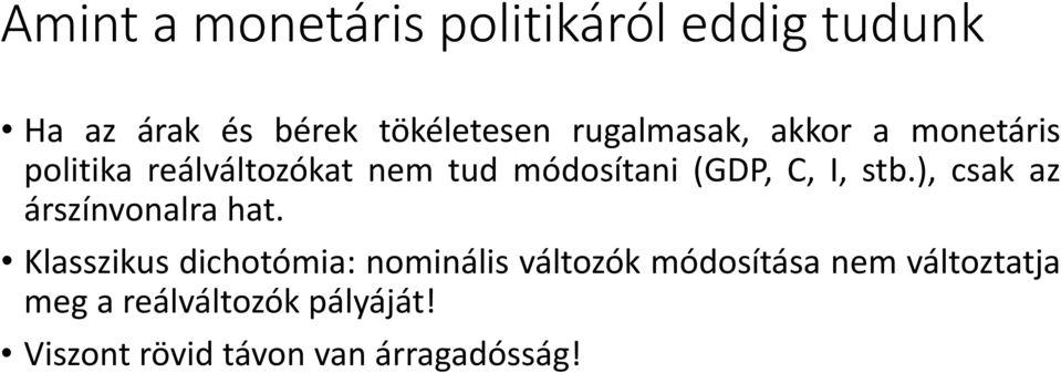 I, stb.), csak az árszínvonalra hat.
