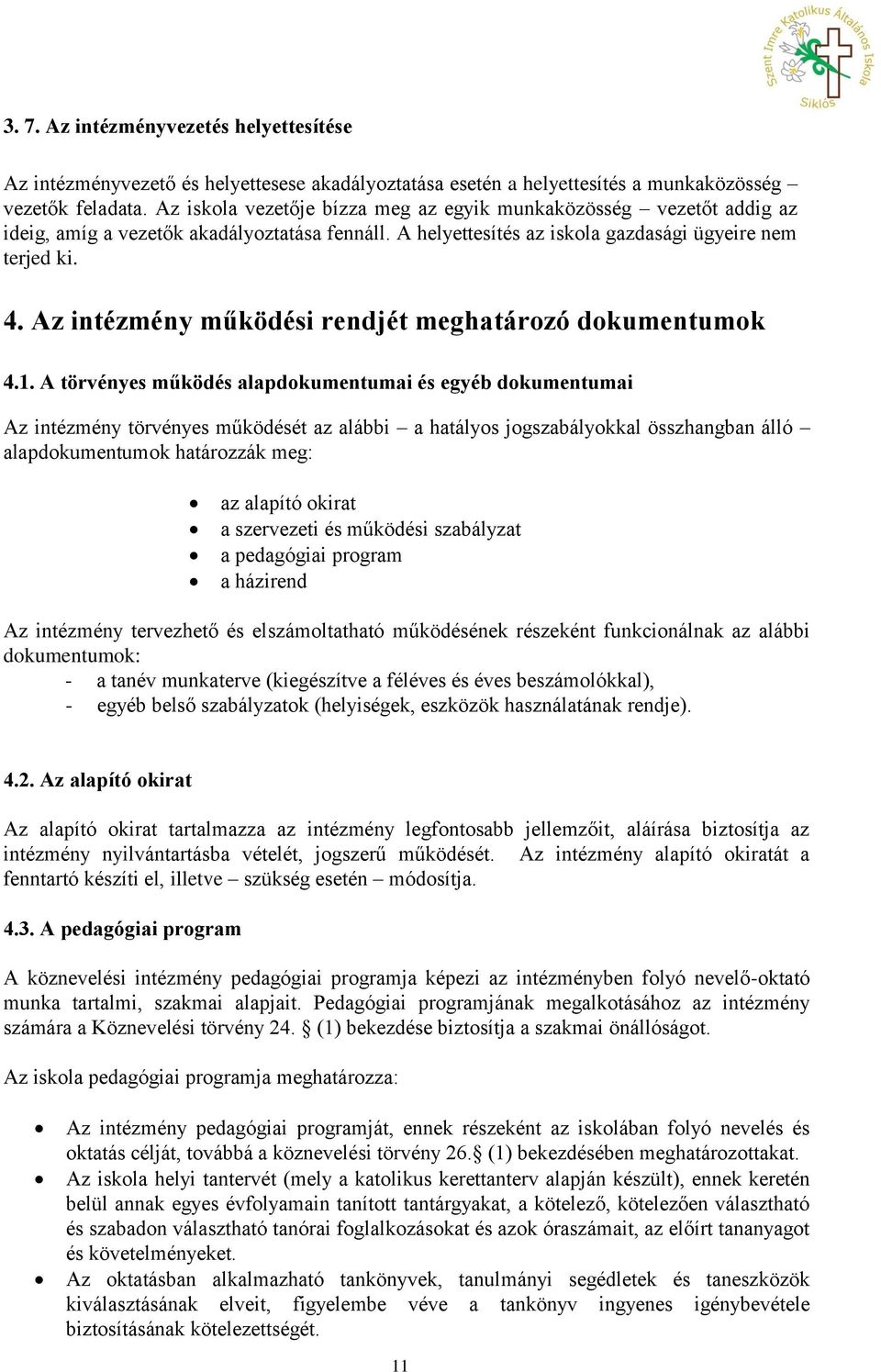 Az intézmény működési rendjét meghatározó dokumentumok 4.1.