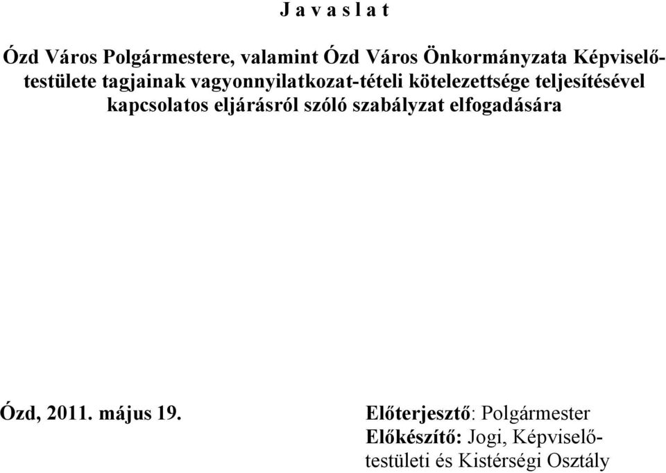 teljesítésével kapcsolatos eljárásról szóló szabályzat elfogadására Ózd, 2011.