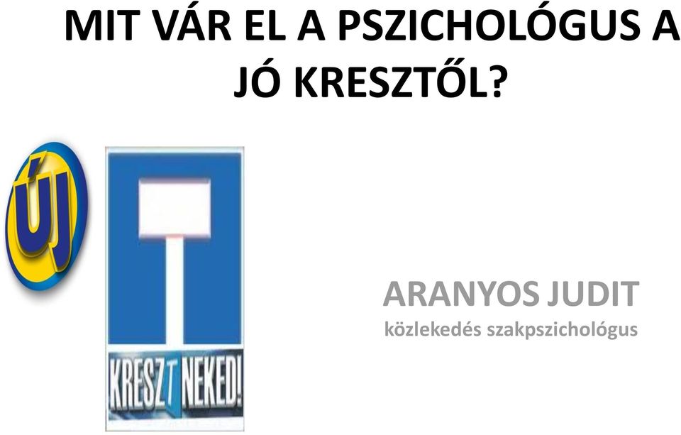 KRESZTŐL?