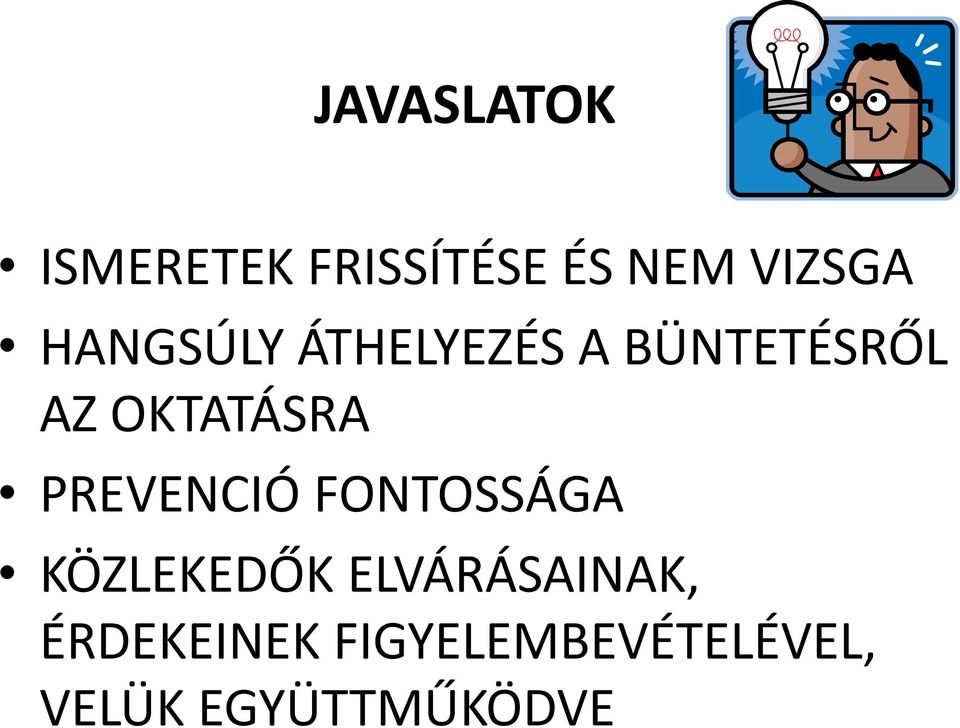 PREVENCIÓ FONTOSSÁGA KÖZLEKEDŐK ELVÁRÁSAINAK,