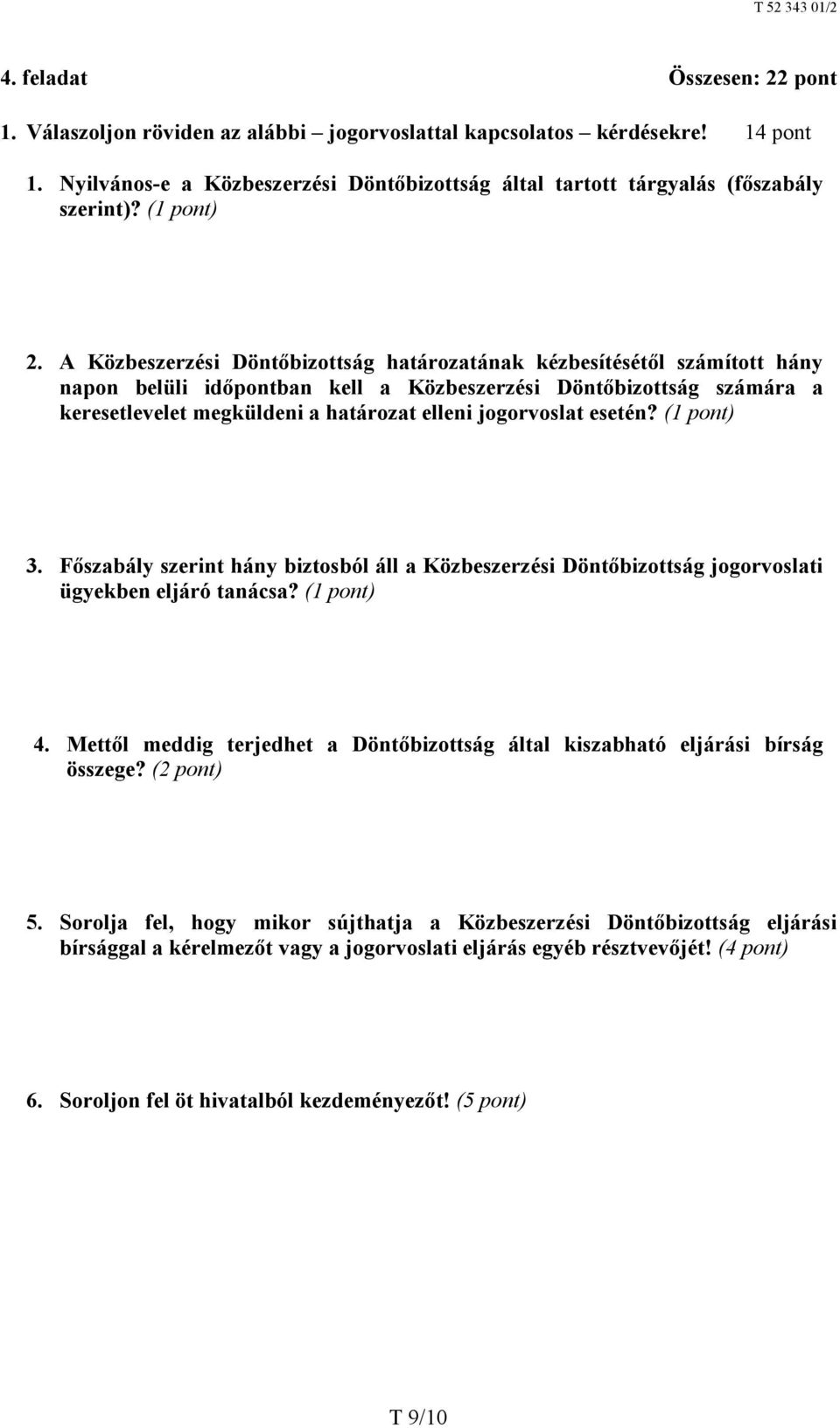 A Közbeszerzési Döntőbizottság határozatának kézbesítésétől számított hány napon belüli időpontban kell a Közbeszerzési Döntőbizottság számára a keresetlevelet megküldeni a határozat elleni