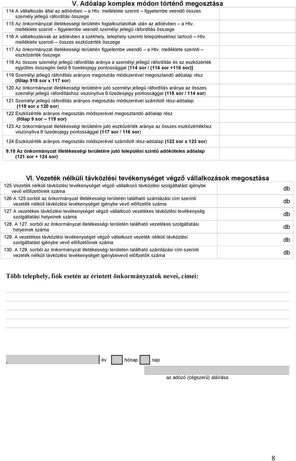 melléklete szerint figyelembe veendő személyi jellegű ráfordítás összege 116 A vállalkozásnak az adóévben a székhely, telephely szerinti településekhez tartozó Htv.