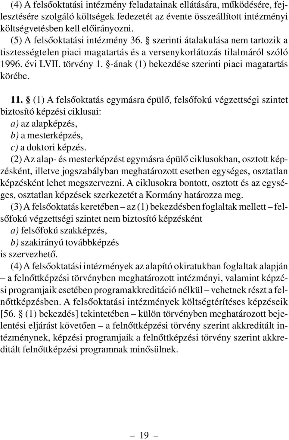 -ának (1) bekezdése szerinti piaci magatartás körébe. 11.