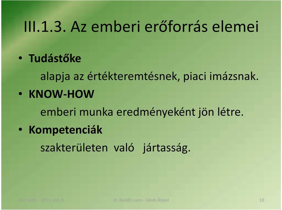az értékteremtésnek, piaci imázsnak.