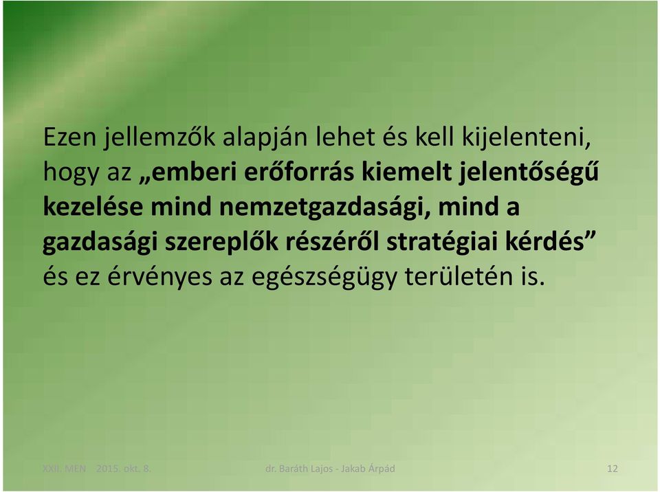 nemzetgazdasági, mind a gazdasági szereplők részéről
