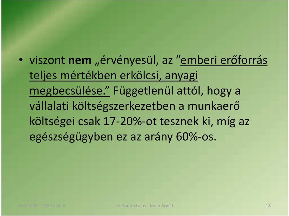 Függetlenül attól, hogy a vállalati költségszerkezetben a