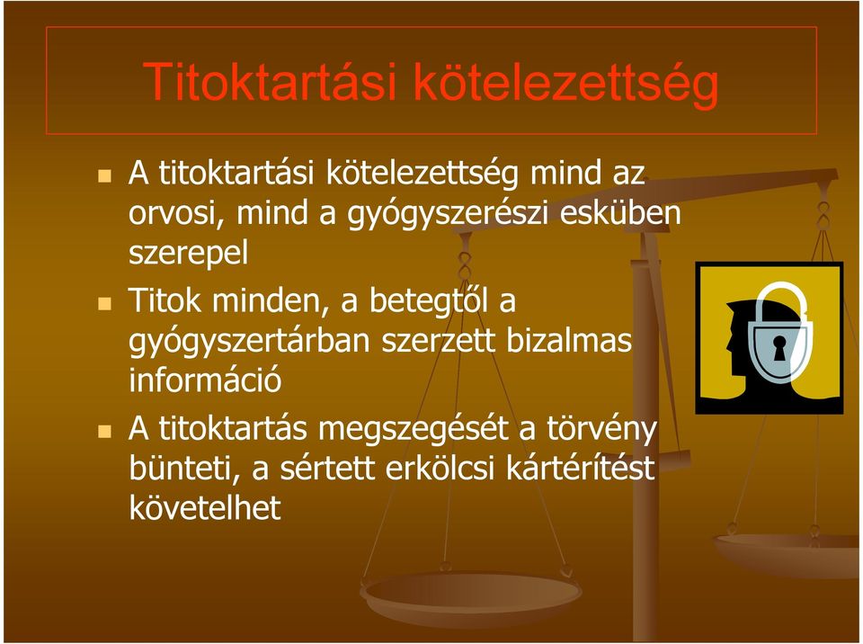 betegtől a gyógyszertárban szerzett bizalmas információ A
