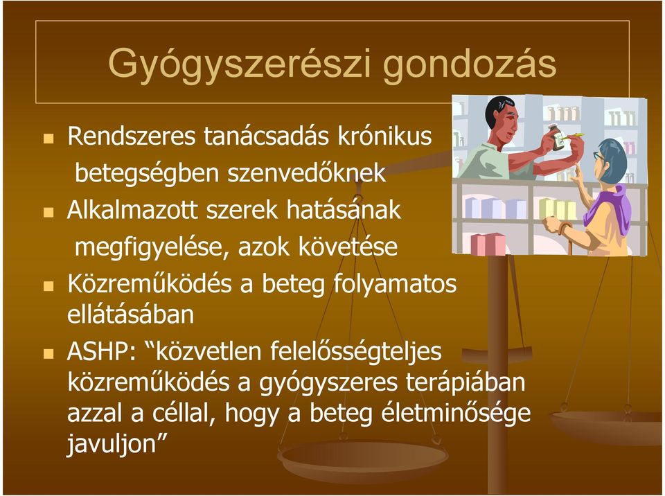 Közreműködés a beteg folyamatos ellátásában ASHP: közvetlen