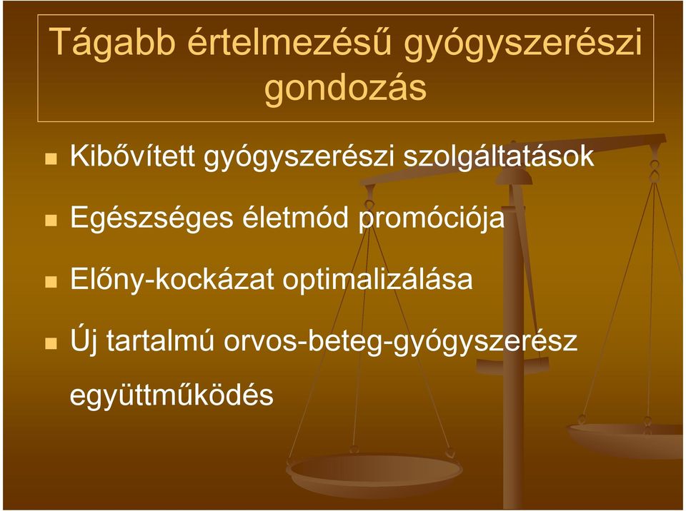 Egészséges életmód promóciója Előny-kockázat