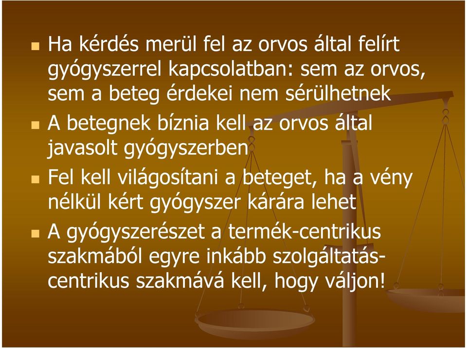 Fel kell világosítani a beteget, ha a vény nélkül kért gyógyszer kárára lehet A