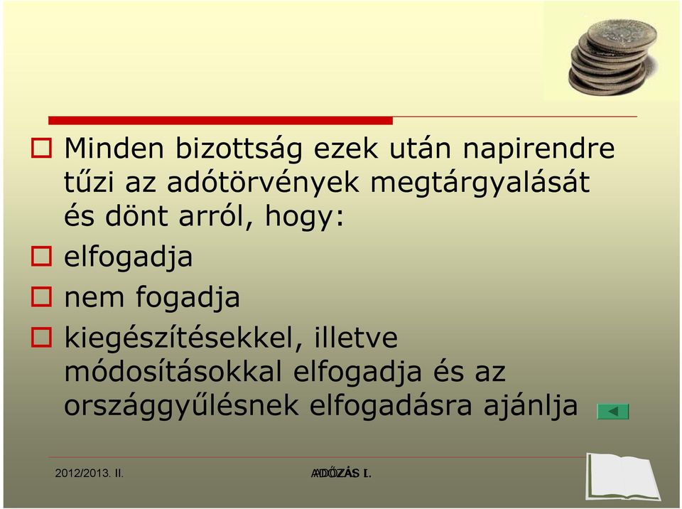 elfogadja nem fogadja kiegészítésekkel, illetve