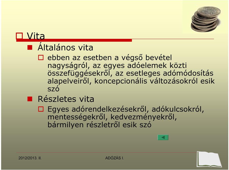 koncepcionális változásokról esik szó Részletes vita Egyes