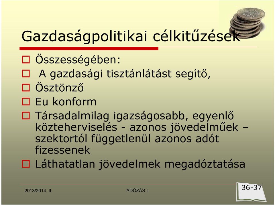 közteherviselés - azonos jövedelműek szektortól függetlenül azonos adót