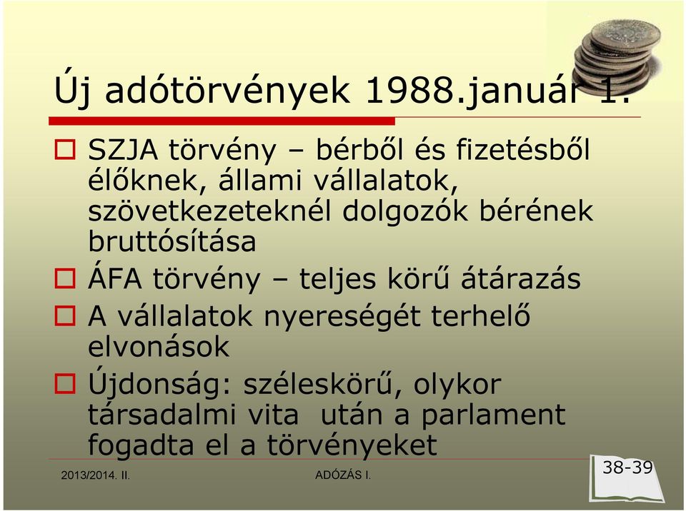 dolgozók bérének bruttósítása ÁFA törvény teljes körű átárazás A vállalatok