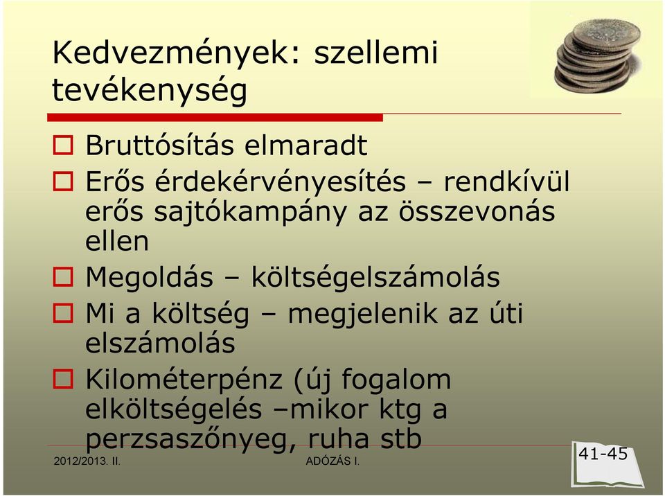 Megoldás költségelszámolás Mi a költség megjelenik az úti elszámolás