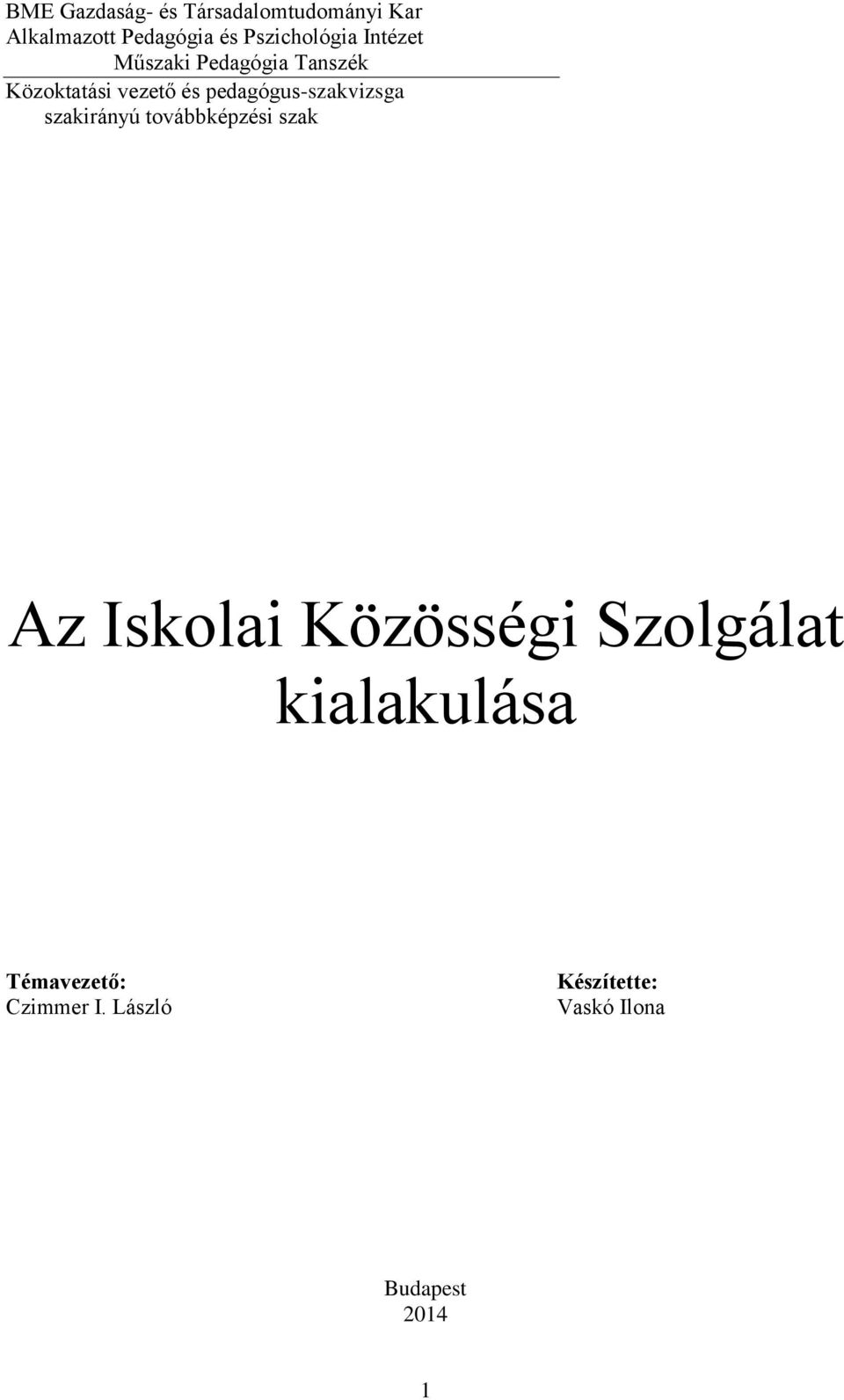 Témavezető: Czimmer I.