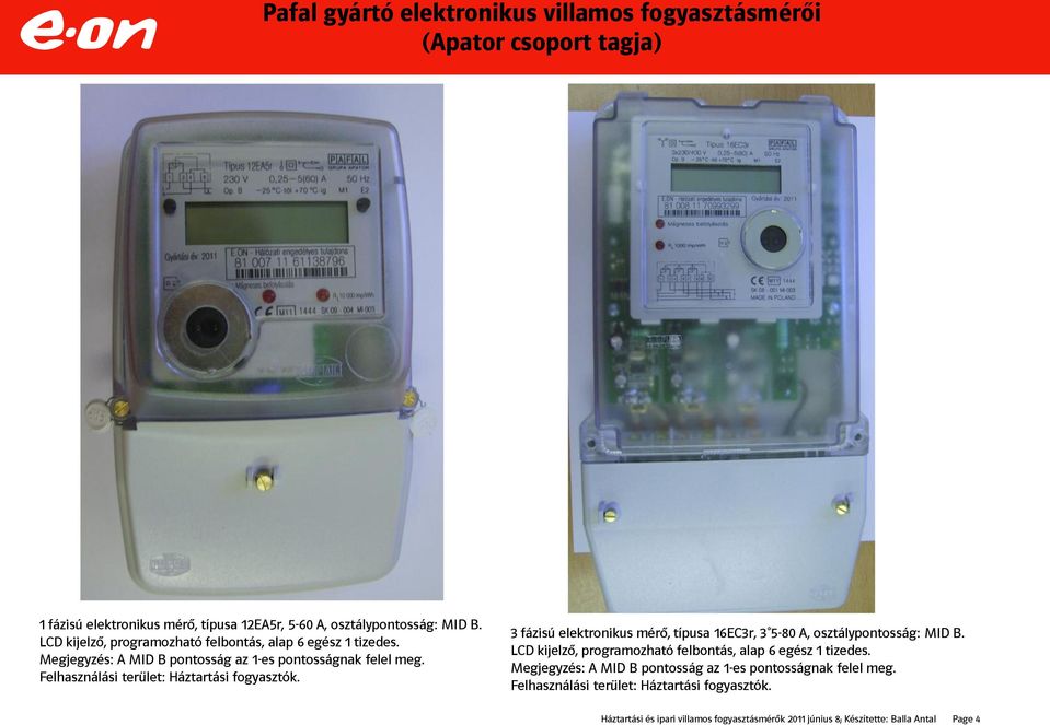 Megjegyzés: A MID B pontosság az 1-es pontosságnak felel meg.