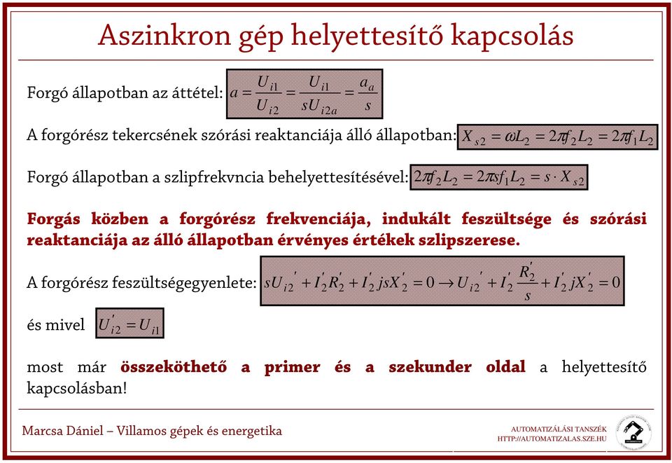 indukált fezültége é zórái reaktanciája az álló állapotban érvénye értékek zlipzeree.