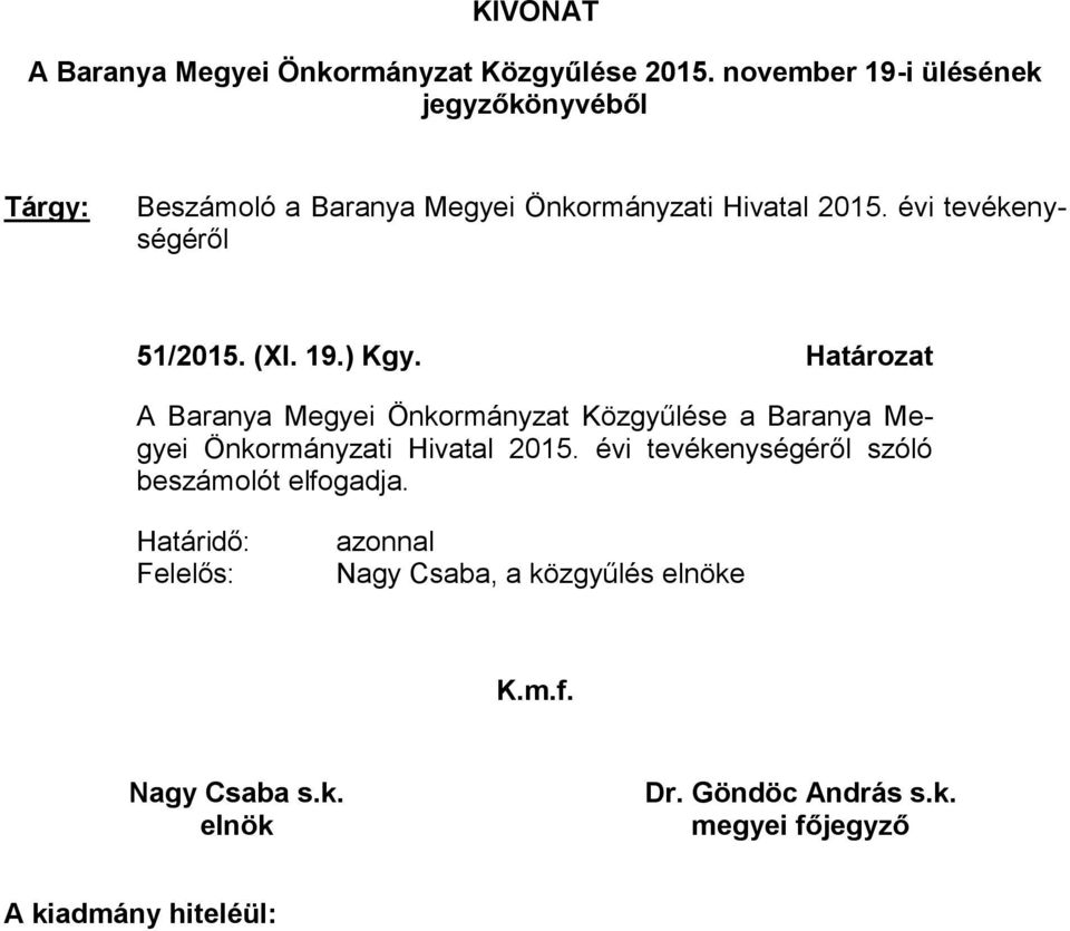 évi tevékenységéről 51/2015. (XI. 19.) Kgy.