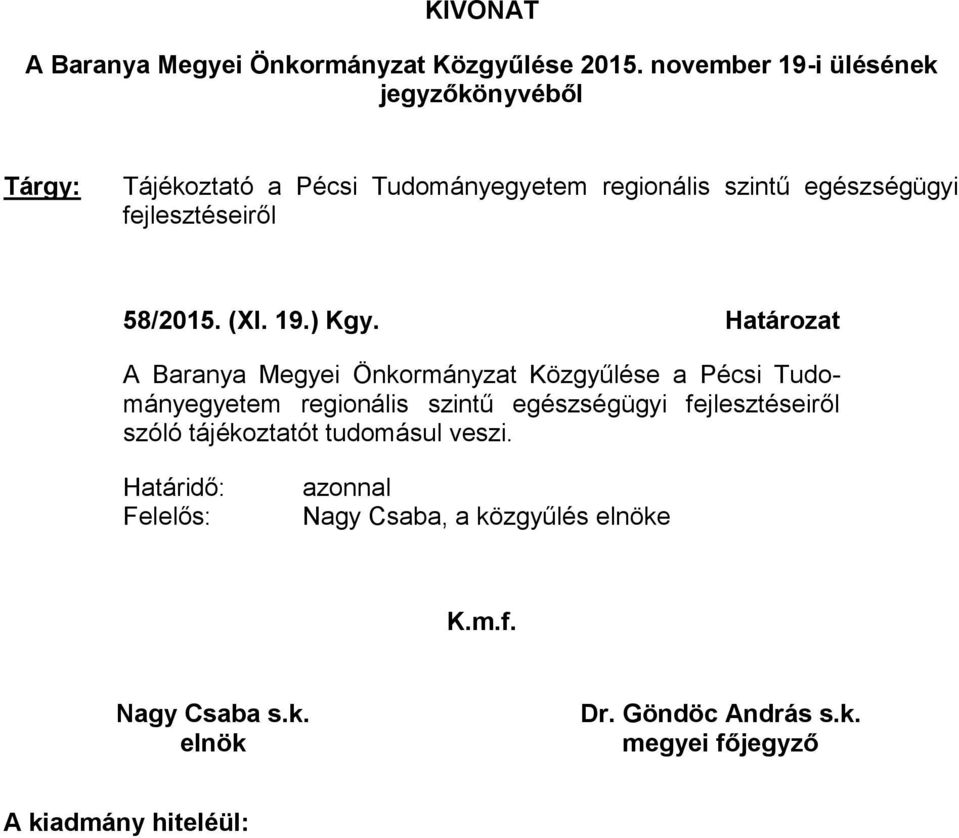 fejlesztéseiről 58/2015. (XI. 19.) Kgy.