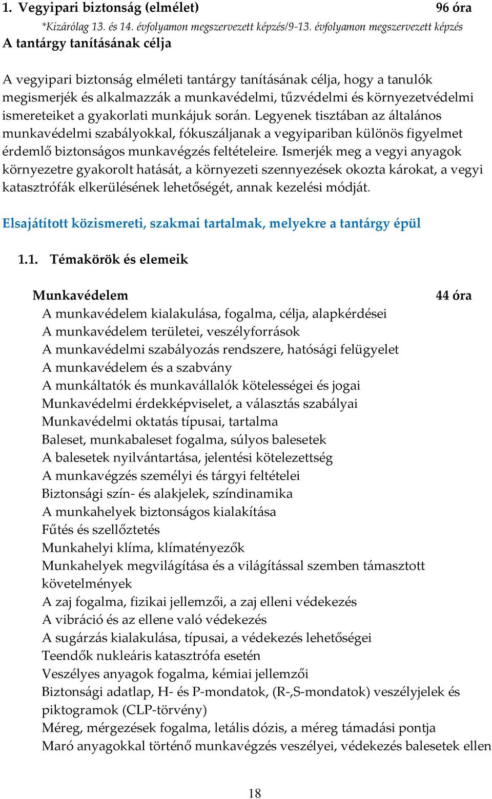 környezetvédelmi ismereteiket a gyakorlati munk{juk sor{n.