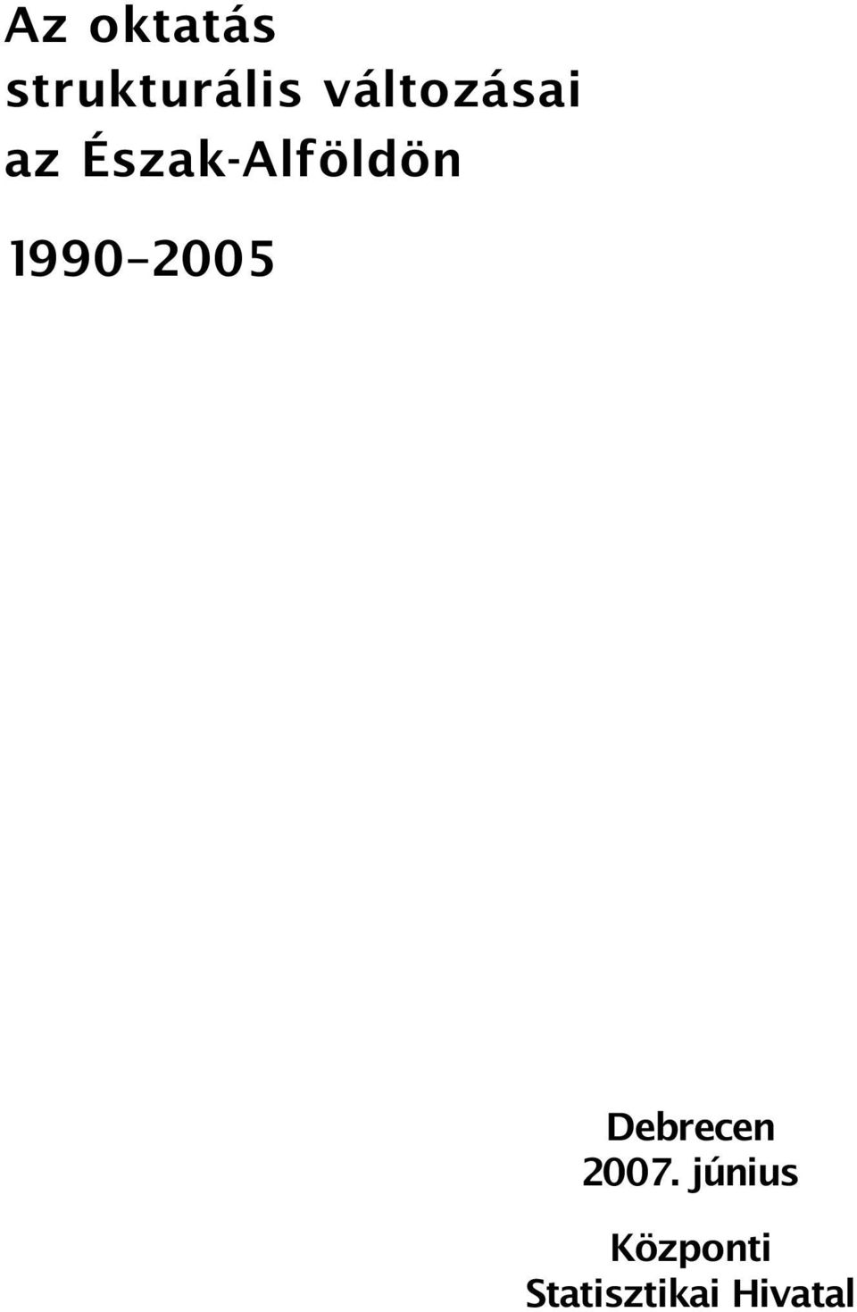 1990 2005 Debrecen 2007.